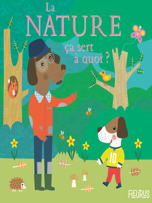 cover image of La nature, ça sert à quoi ?